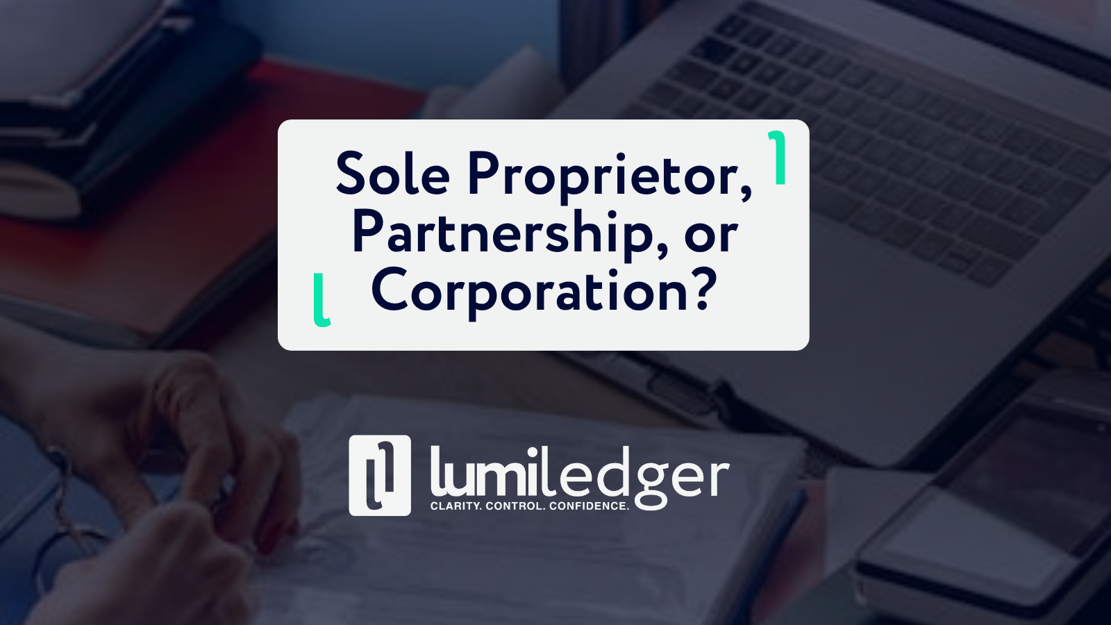Sole Proprietor, Partnership, or Corporation comparison for Ontario small business bookkeeping and tax responsibilities